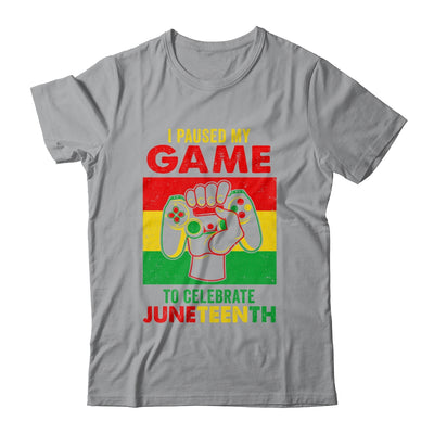 Funny I Paused My Game To Celebrate Juneteenth Black Gamers Shirt & Hoodie | siriusteestore