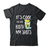 Funny It's Cool I've Had Both My Shots Tequila Drink Shirt & Tank Top | Siriustee.com