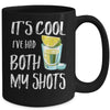 Funny It's Cool I've Had Both My Shots Tequila Drink Mug | siriusteestore