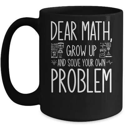 Funny Math Quote For Girls Boys Teens Men Women Dear Math Mug | siriusteestore
