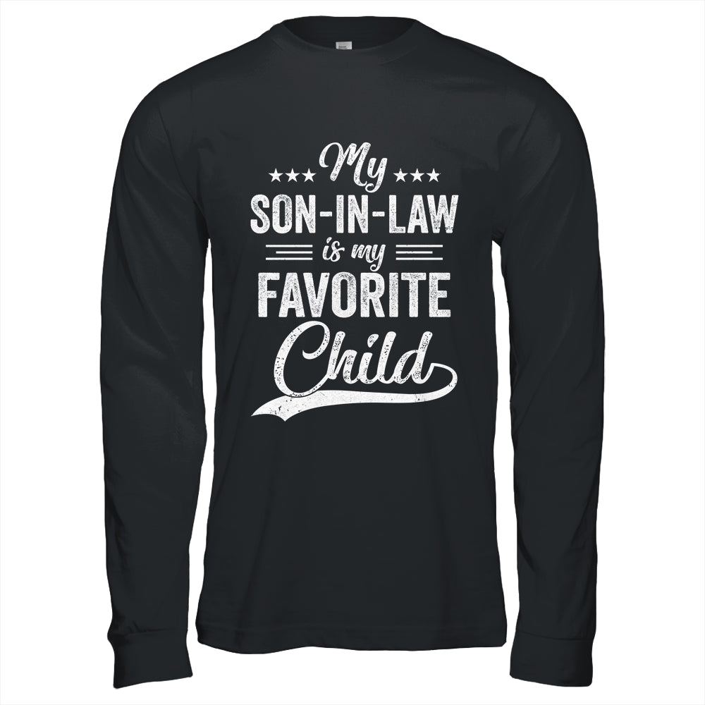 Funny My Son In Law Is My Favorite Child For Mother In Law Shirt & Hoodie | siriusteestore