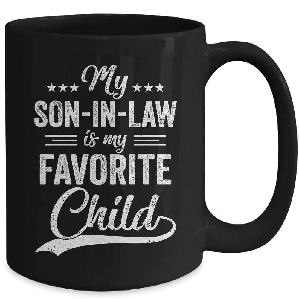 Funny My Son In Law Is My Favorite Child For Mother In Law Mug | siriusteestore