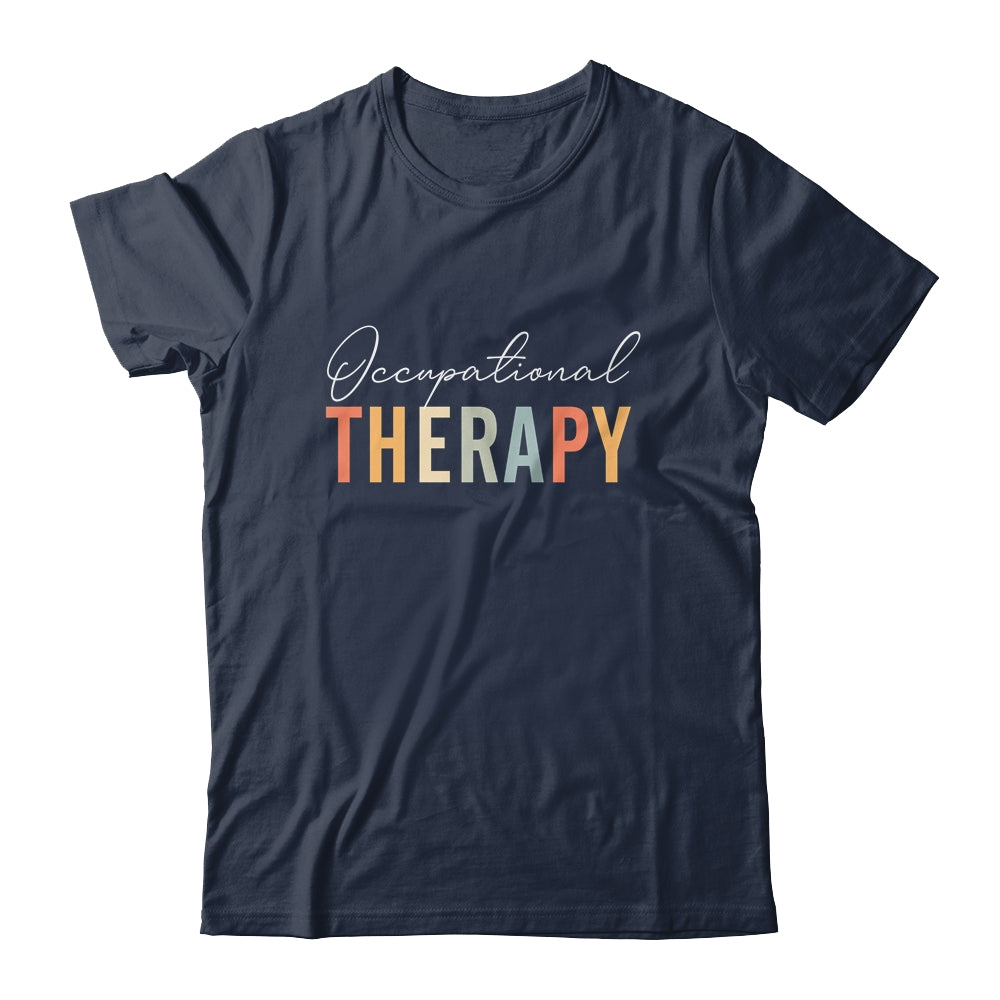 Funny Occupational Therapy Quote Cool OT Therapist OT Month Shirt & Hoodie | siriusteestore
