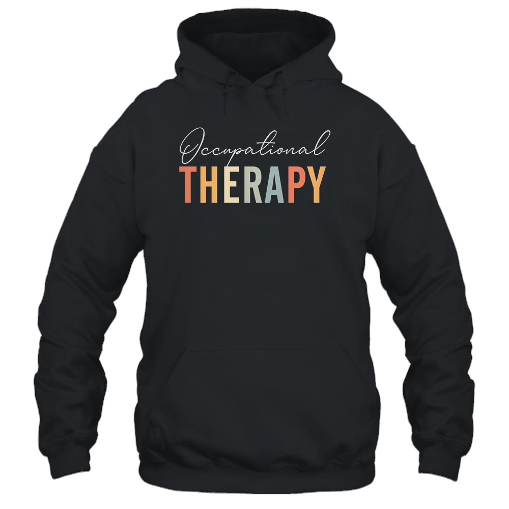 Funny Occupational Therapy Quote Cool OT Therapist OT Month Shirt & Hoodie | siriusteestore