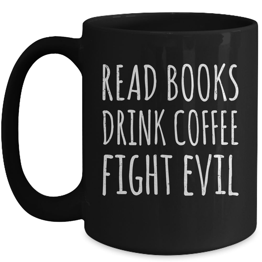 Funny Reading Read Books Drink Coffee Fight Evil Mug | siriusteestore