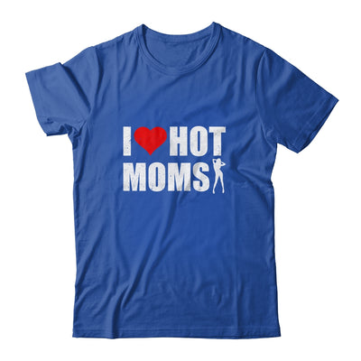 Funny Red Heart I Love Hot Moms Shirt & Hoodie | siriusteestore