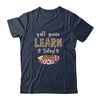 Funny Teacher Back To School Ya'll Gonna Learn Today Shirt & Hoodie | siriusteestore