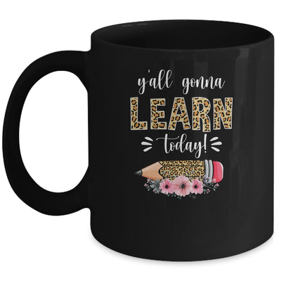 Funny Teacher Back To School Ya'll Gonna Learn Today Mug | siriusteestore