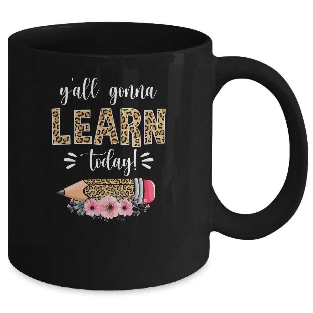 Funny Teacher Back To School Ya'll Gonna Learn Today Mug | siriusteestore