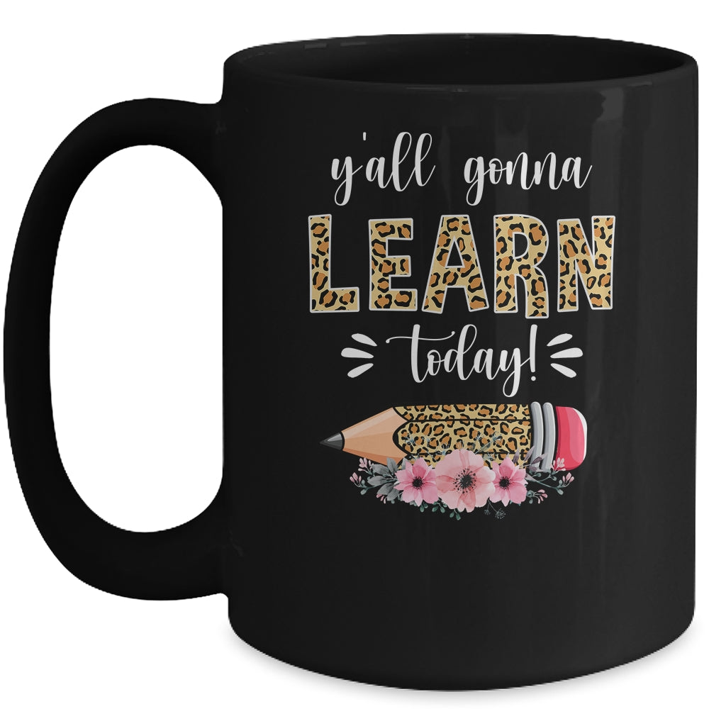 Funny Teacher Back To School Ya'll Gonna Learn Today Mug | siriusteestore
