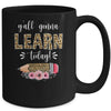 Funny Teacher Back To School Ya'll Gonna Learn Today Mug | siriusteestore