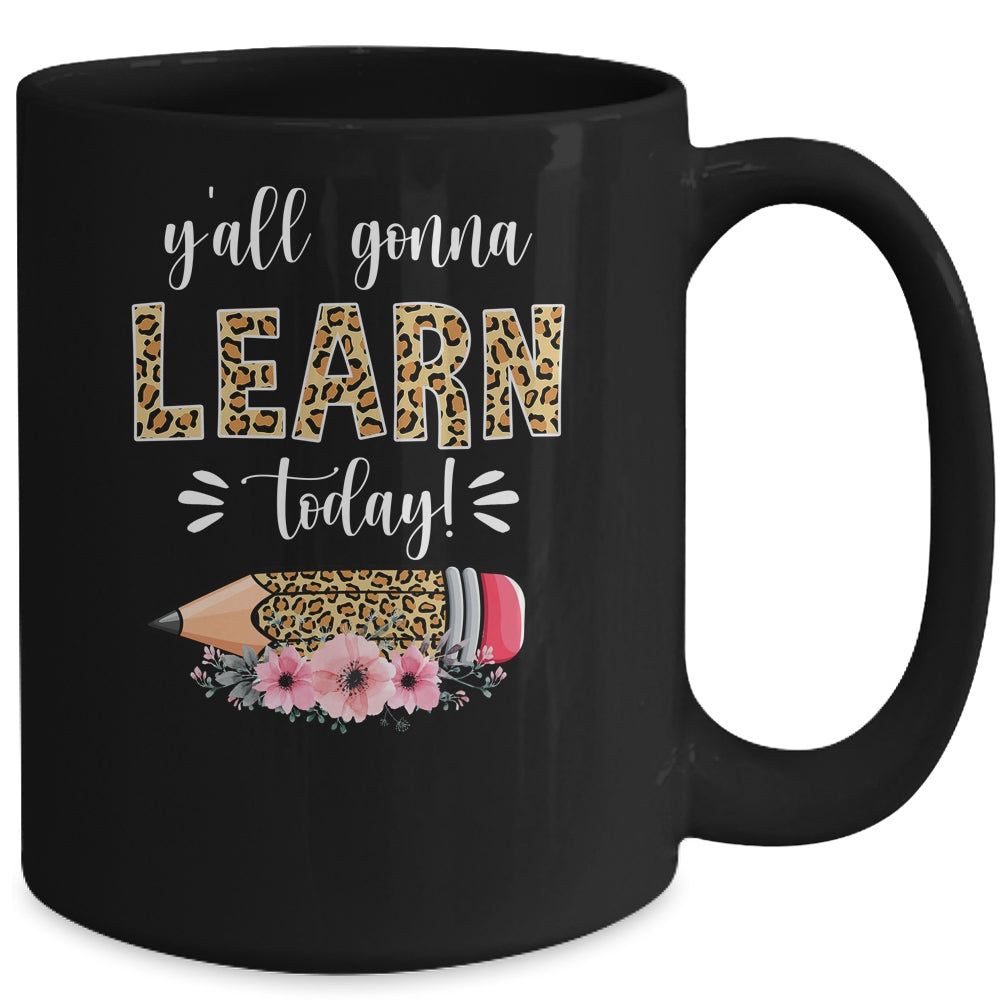 Funny Teacher Back To School Ya'll Gonna Learn Today Mug | siriusteestore