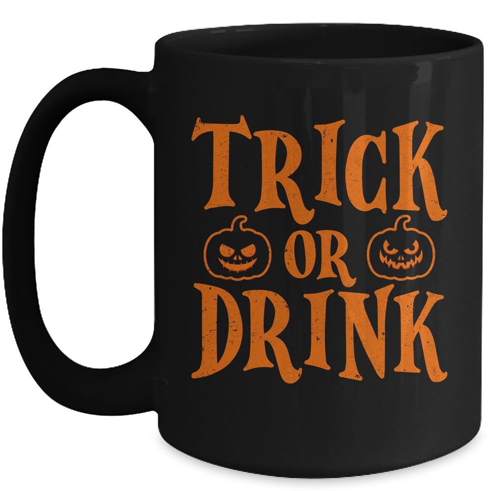 Funny Trick Or Drink Lover Halloween Drink Mug | siriusteestore