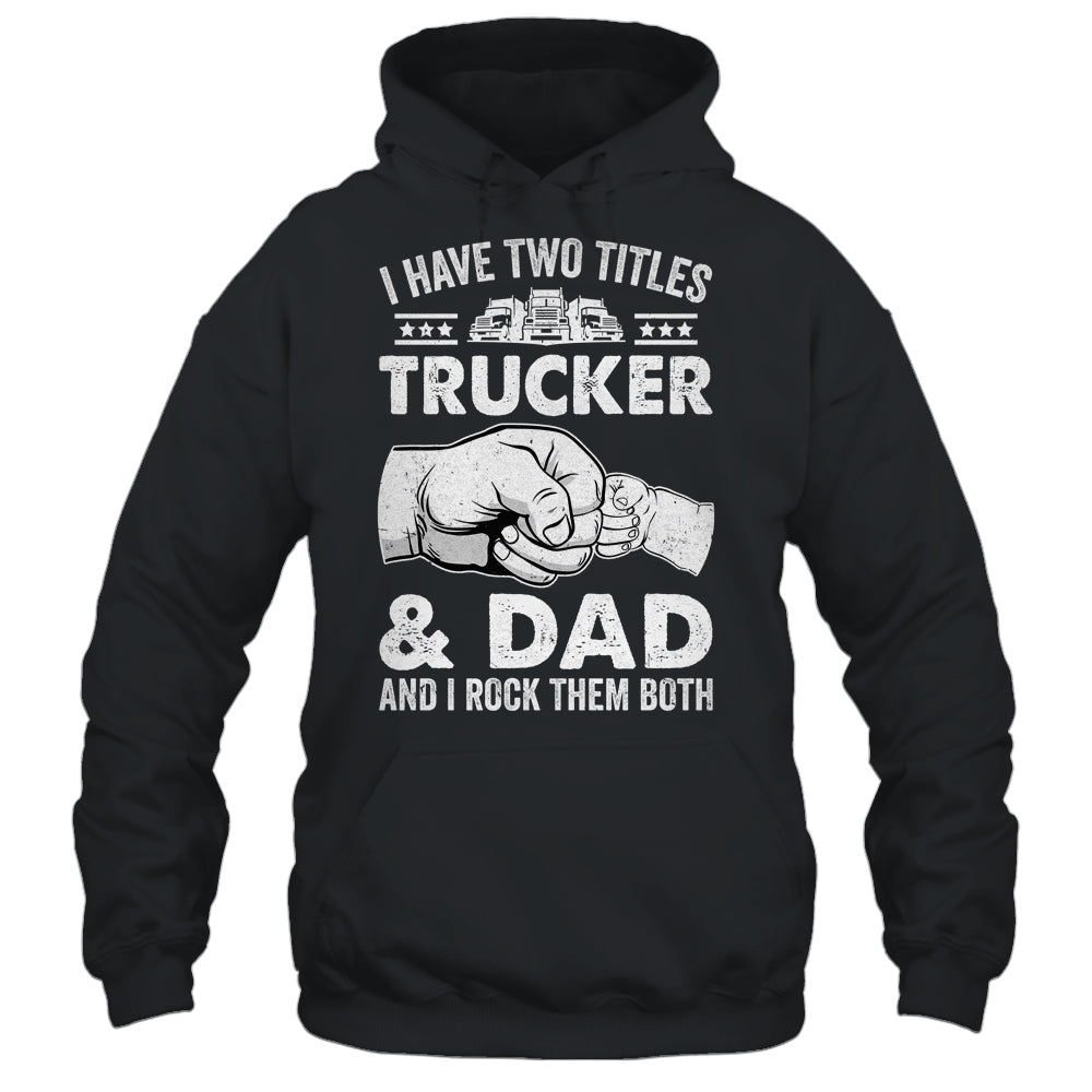 Funny Truck Driver Art Dad Trucker Men Truck Driving Lover Shirt & Hoodie | siriusteestore