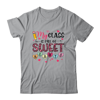 Funny Valentine Teacher My Class Is Full Of Sweethearts Shirt & Hoodie | siriusteestore