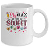 Funny Valentine Teacher My Class Is Full Of Sweethearts Mug | siriusteestore