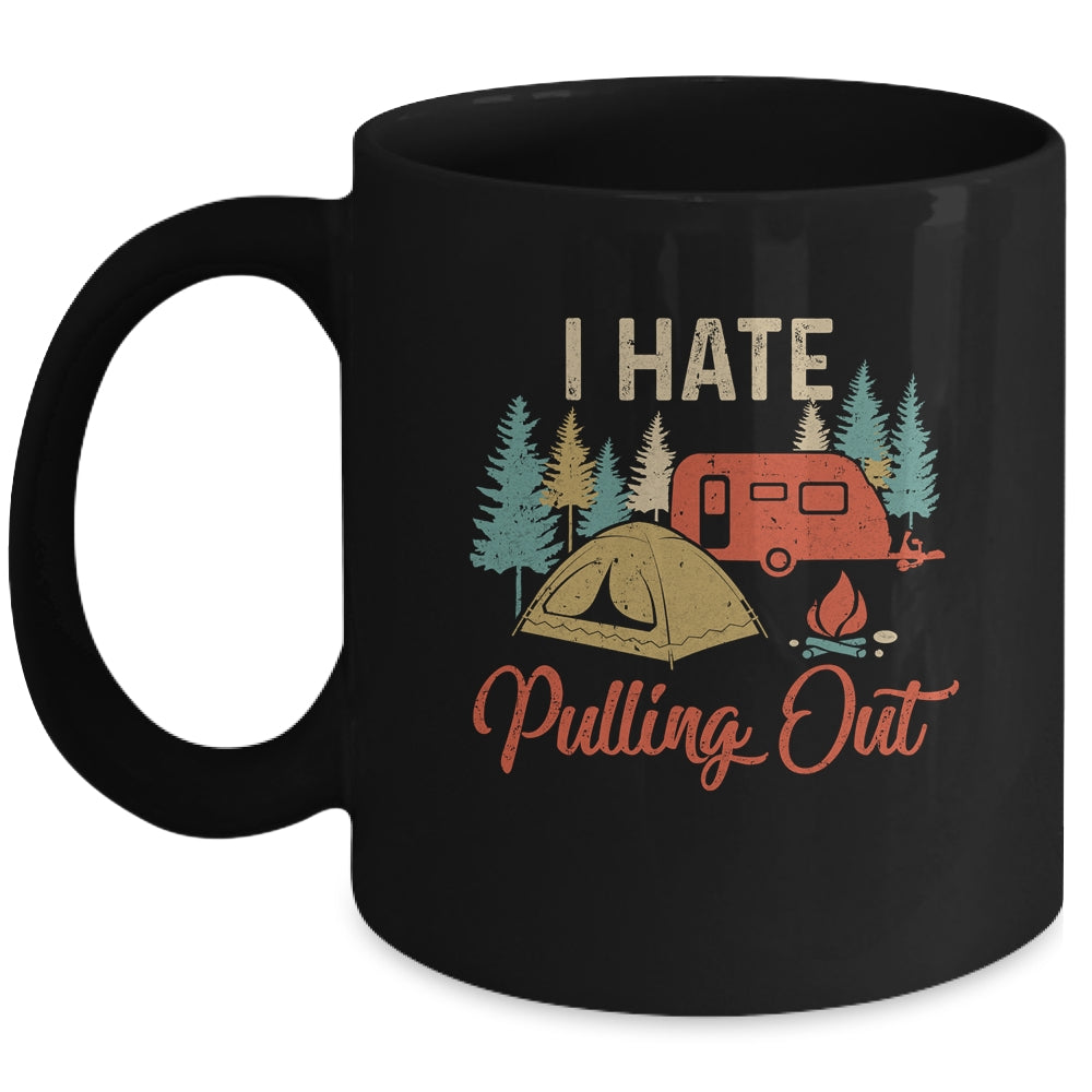 Funny Vintage Camping I Hate Pulling Out Travel Trailer Mug | siriusteestore