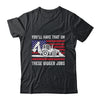 Funny You'll Have That On These Bigger Jobs Flag American Shirt & Hoodie | siriusteestore