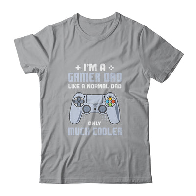 Gamer Dad Like A Normal Dad Video Game Fathers Day Shirt & Hoodie | siriusteestore