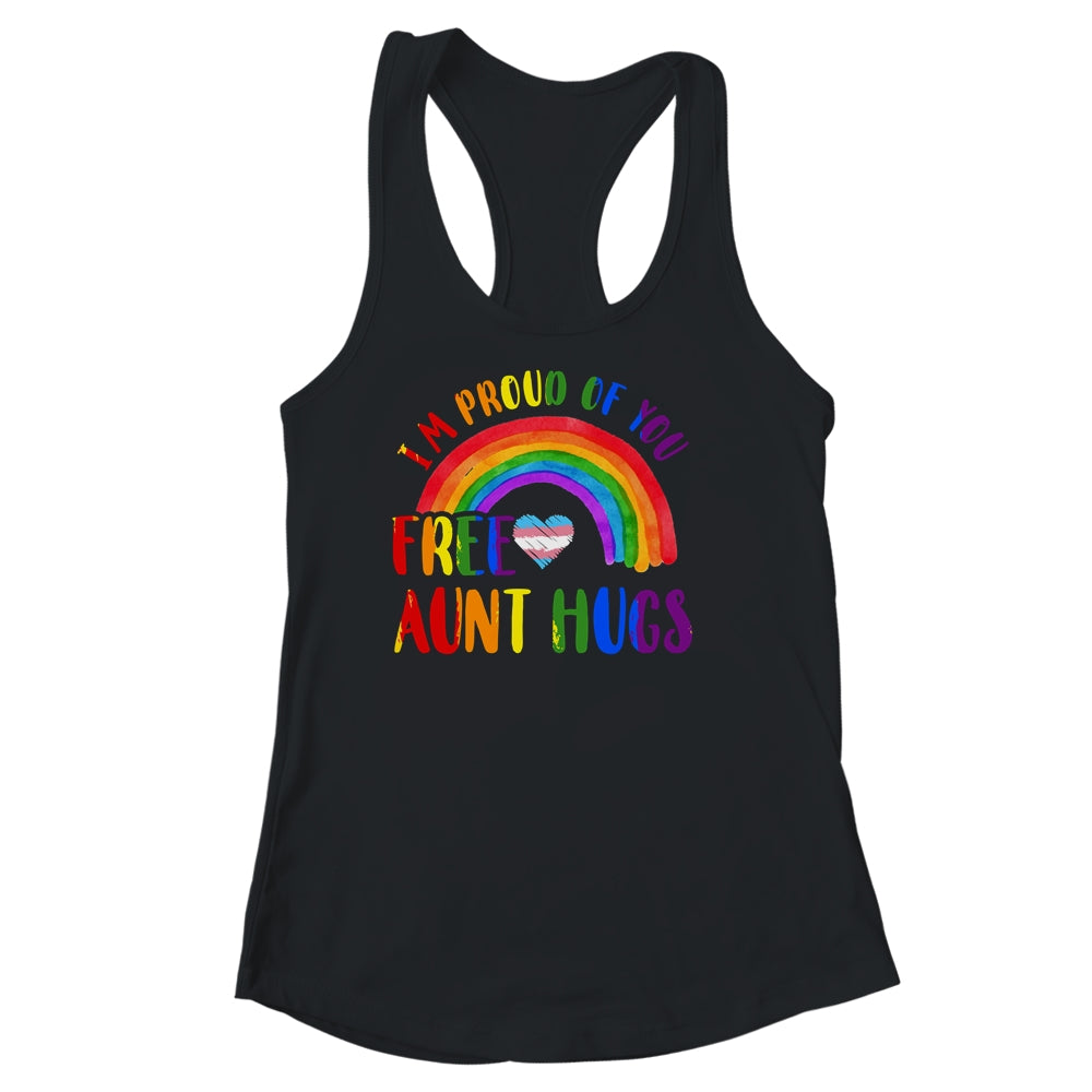 Gay Pride I'm Proud Of You Free Aunt Hugs Rainbow LGBT LGBTQ Shirt & Tank Top | siriusteestore