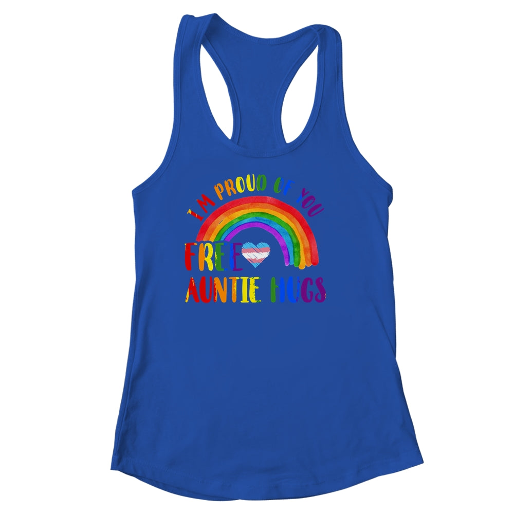 Gay Pride I'm Proud Of You Free Auntie Hugs Rainbow LGBT Shirt & Tank Top | siriusteestore