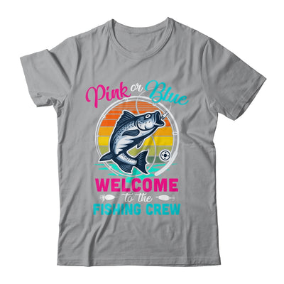 Gender Reveal Fishing Pink Or Blue Welcome To Fishing Crew Shirt & Hoodie | siriusteestore