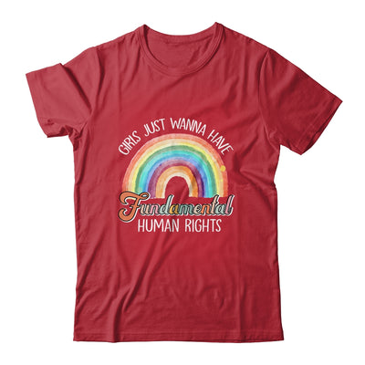 Girls Just Want To Have Fundamental Rights Rainbow Shirt & Tank Top | siriusteestore