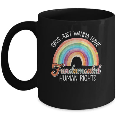 Girls Just Want To Have Fundamental Rights Rainbow Mug | siriusteestore