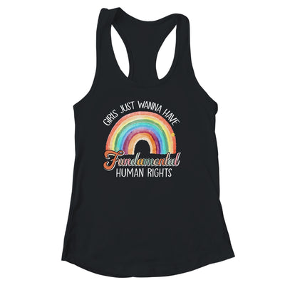Girls Just Want To Have Fundamental Rights Rainbow Shirt & Tank Top | siriusteestore