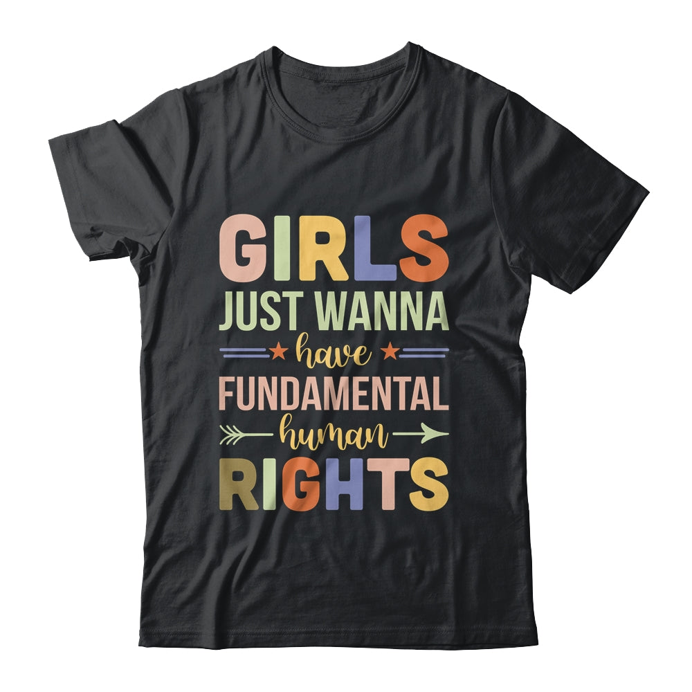 Girls Just Want to Have Fundamental Rights Shirt & Tank Top | siriusteestore