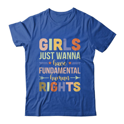 Girls Just Want to Have Fundamental Rights Shirt & Tank Top | siriusteestore