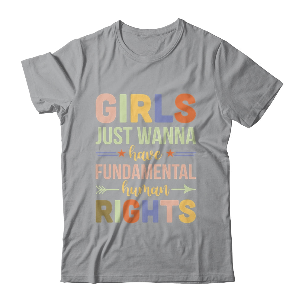 Girls Just Want to Have Fundamental Rights Shirt & Tank Top | siriusteestore