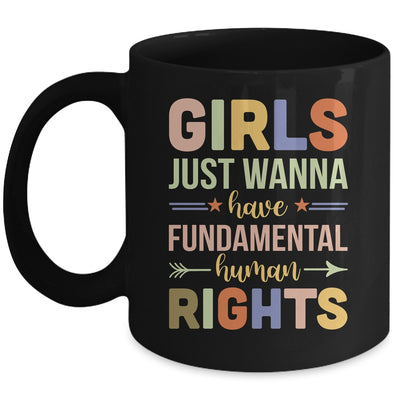 Girls Just Want to Have Fundamental Rights Mug | siriusteestore