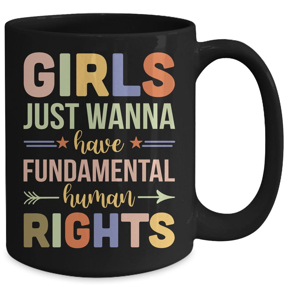 Girls Just Want to Have Fundamental Rights Mug | siriusteestore