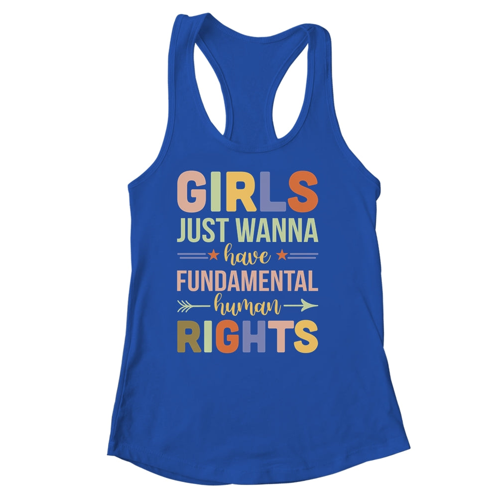 Girls Just Want to Have Fundamental Rights Shirt & Tank Top | siriusteestore