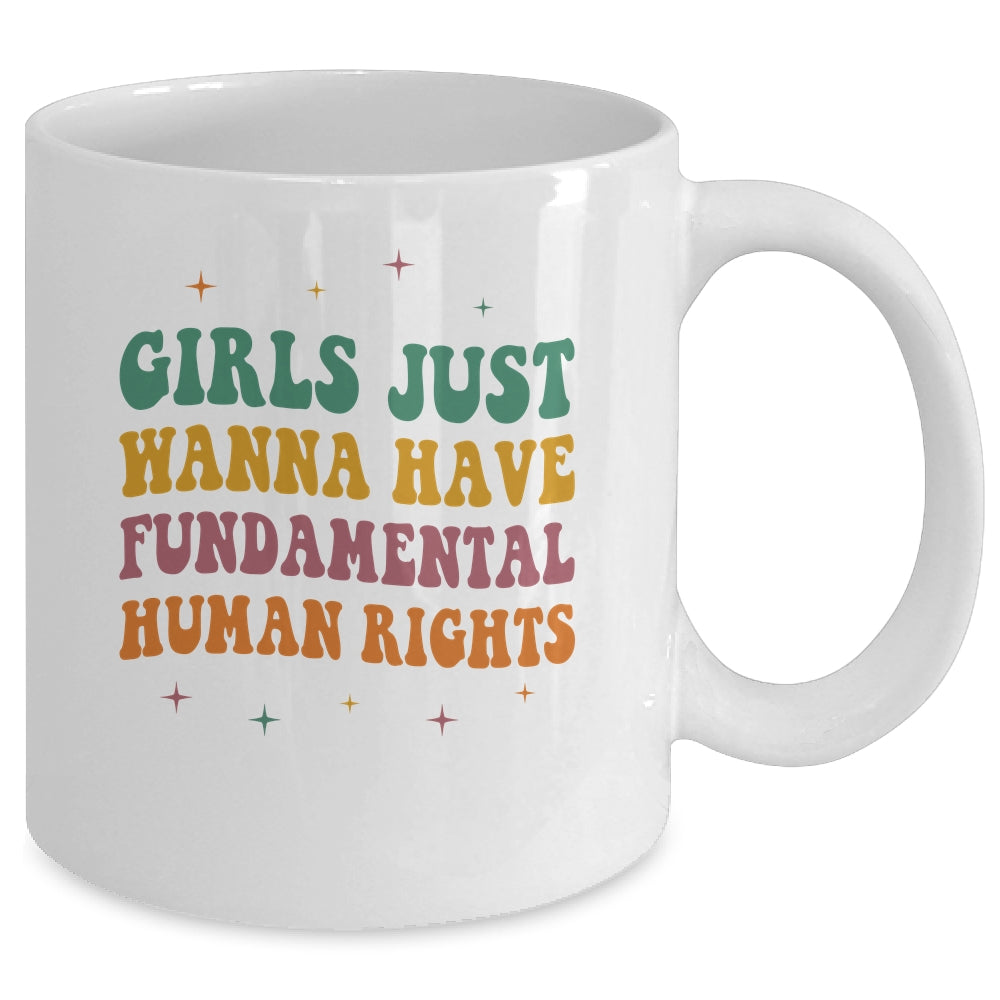 Girls Just Want to Have Fundamental Rights Women Equally Mug | siriusteestore