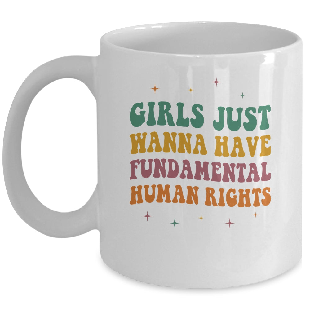 Girls Just Want to Have Fundamental Rights Women Equally Mug | siriusteestore