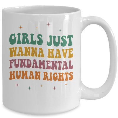 Girls Just Want to Have Fundamental Rights Women Equally Mug | siriusteestore