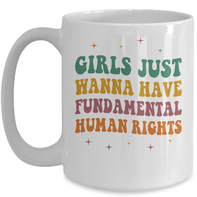 Girls Just Want to Have Fundamental Rights Women Equally Mug | siriusteestore