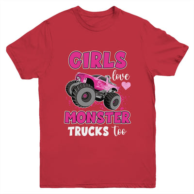 Girls Love Monster Trucks Too Cute Girls Monster Truck Youth Shirt | siriusteestore