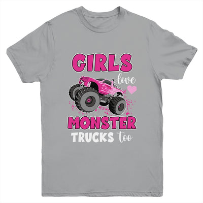 Girls Love Monster Trucks Too Cute Girls Monster Truck Youth Shirt | siriusteestore