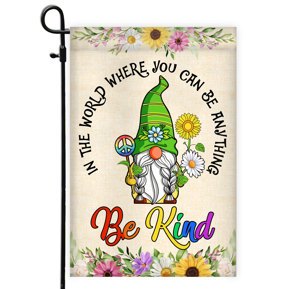 Gnomes In A World Where You Can Be Anything Be Kind Flag Welcome Sunflower Be Kind Rainbow Peace Sign | siriusteestore