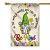 Gnomes In A World Where You Can Be Anything Be Kind Flag Welcome Sunflower Be Kind Rainbow Peace Sign | siriusteestore