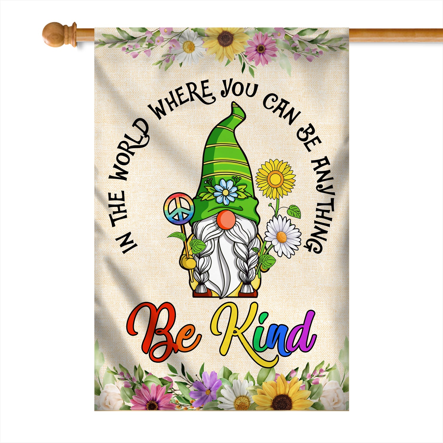 Gnomes In A World Where You Can Be Anything Be Kind Flag Welcome Sunflower Be Kind Rainbow Peace Sign | siriusteestore