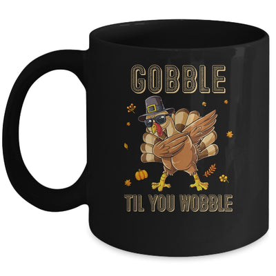 Gobble Til You Wobble Dabbing Turkey Thanksgiving Mug | siriusteestore