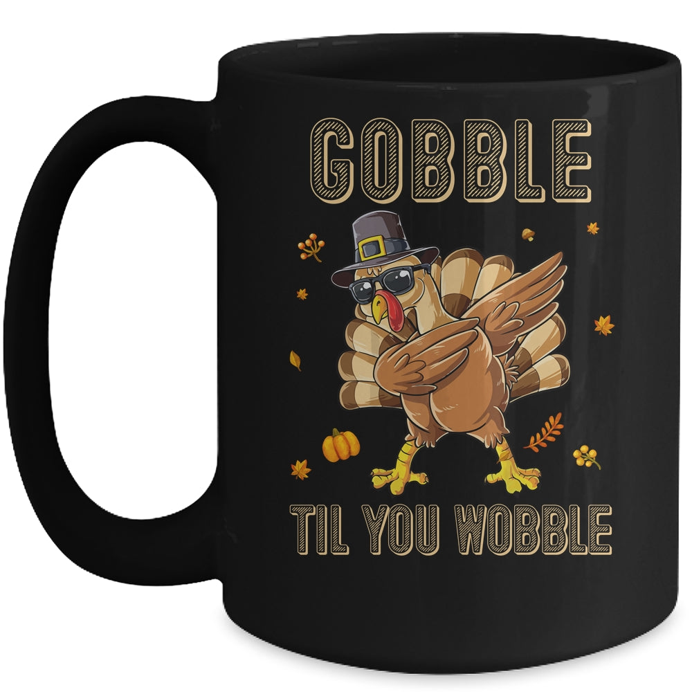 Gobble Til You Wobble Dabbing Turkey Thanksgiving Mug | siriusteestore