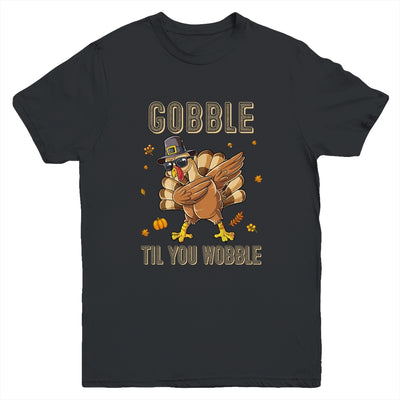 Gobble Til You Wobble Dabbing Turkey Thanksgiving Youth Shirt | siriusteestore