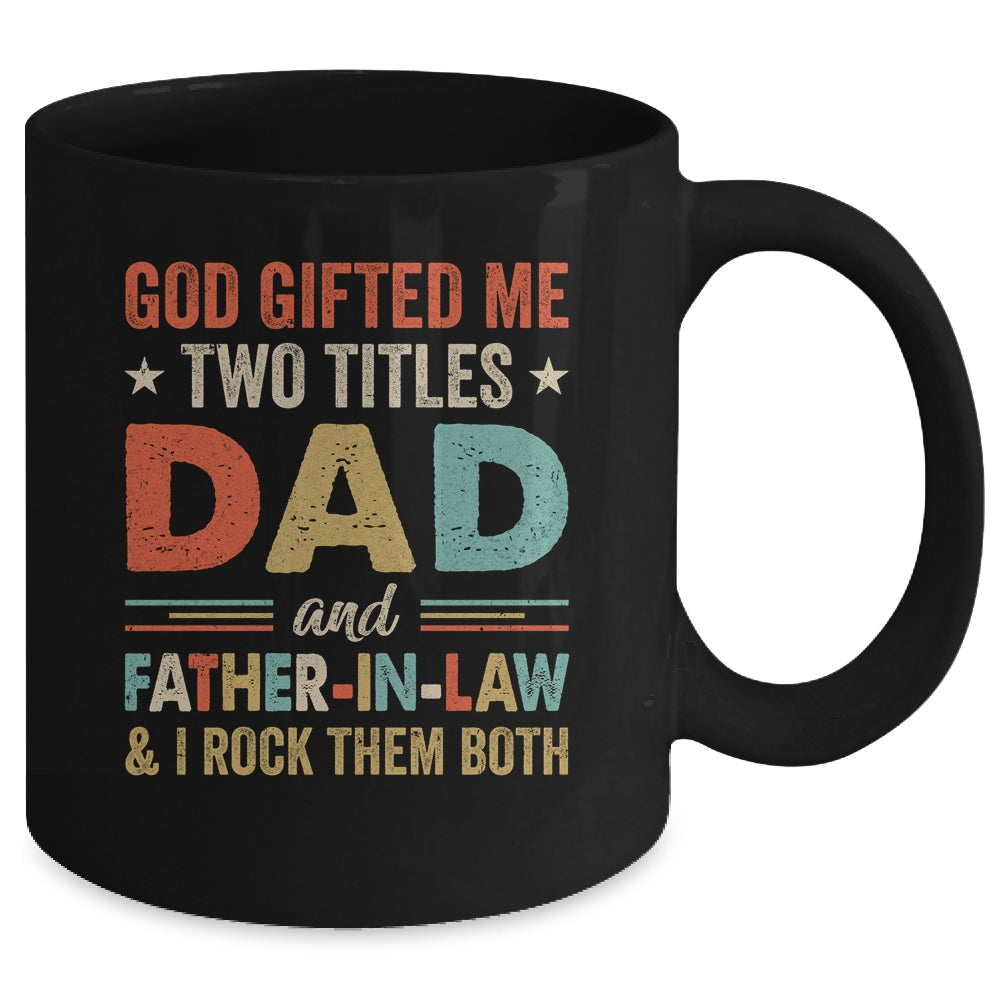 God Gifted Me Two Titles Dad And Father-In-Law Fathers Day Vintage Mug | siriusteestore