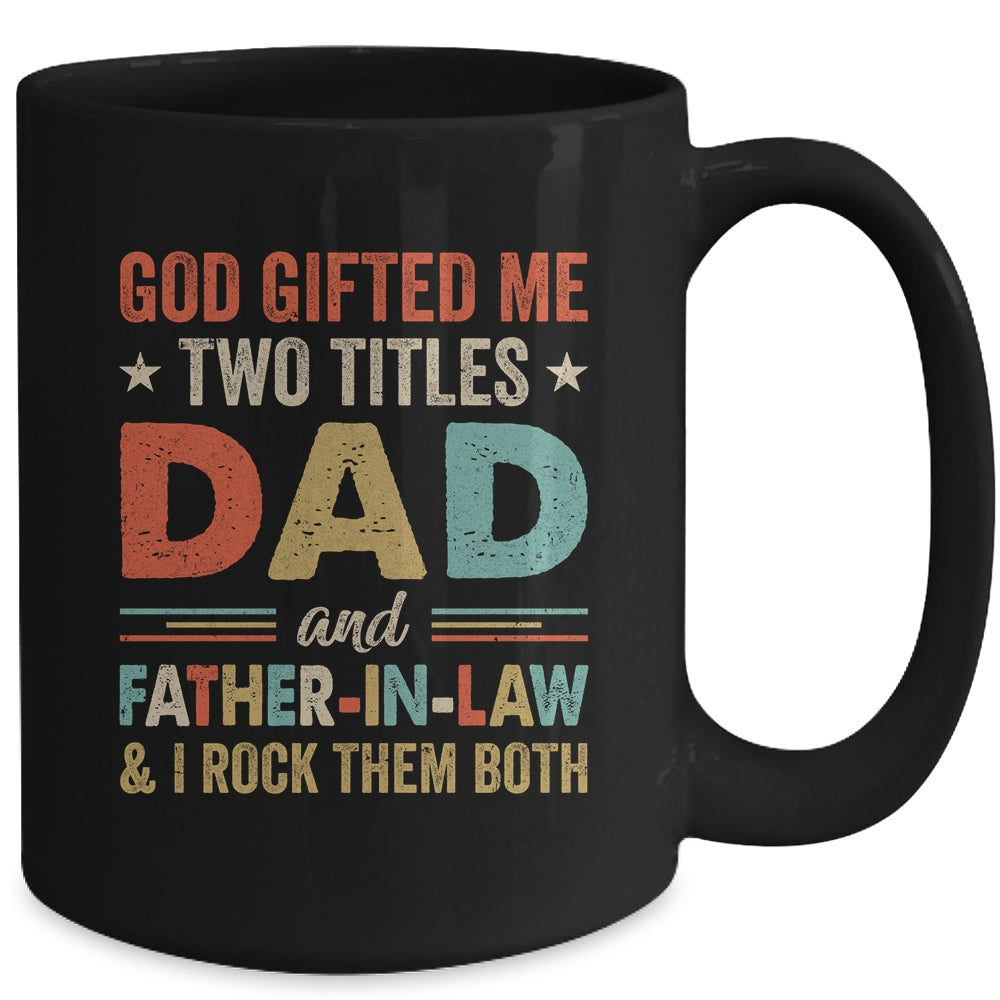 God Gifted Me Two Titles Dad And Father-In-Law Fathers Day Vintage Mug | siriusteestore