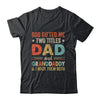 God Gifted Me Two Titles Dad And Granddaddy Fathers Day Vintage Shirt & Hoodie | siriusteestore